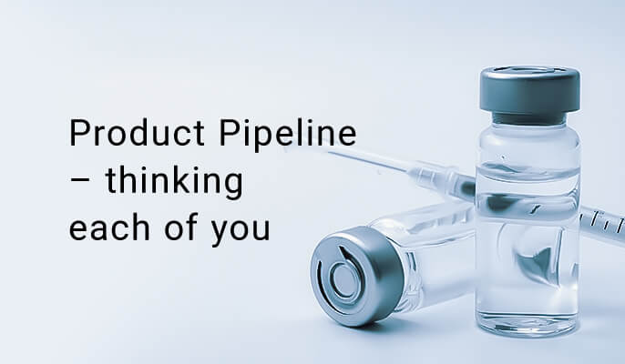 Product Pipeline-thinking each of you